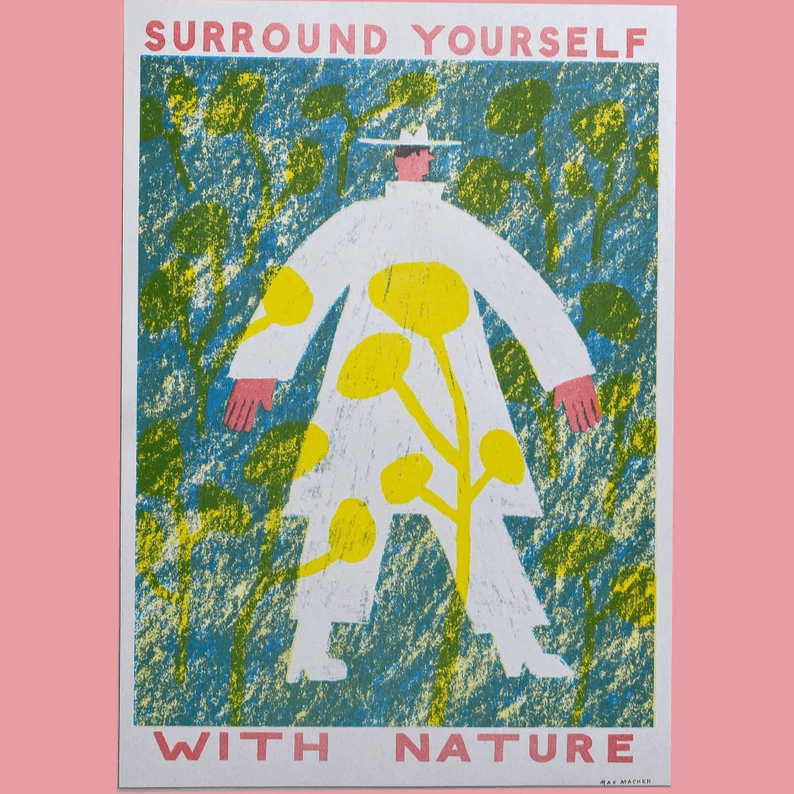 Surround Yourself With Nature A3 Risograph
